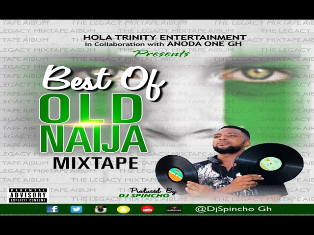 OLD NAIJA MIX-TAPE HOSTED BY DJ SPINCHO class=