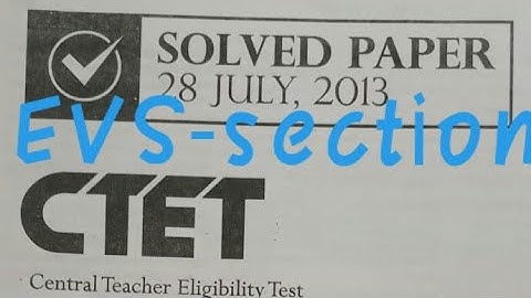 EVS  July 2013 question paper ctet ||ctet paper-1|| previous year question paper
