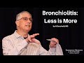 Bronchiolitis: Less is More | The EM & Acute Care Course