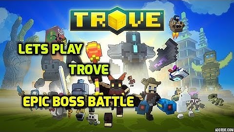 Trove Dungeon and Boss Battle (Episode 1)
