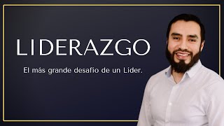 El más grande desafío de un Líder.