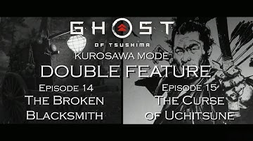 Ghost of Tsushima - Kurosawa Mode - Double Feature - The Broken Blacksmith & The Curse of Uchitsune