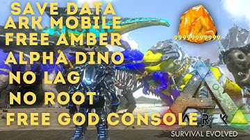 ARK MOBILE SAVE DATA || GOD CONSOLE || ALL ALPHA | | NO LAG || NO ROOT || ALL TEK || FREE AMBER