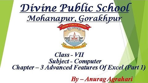 Class - 7 Subject - Computer Chapter - 3 Advanced Features Of Excel