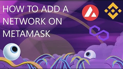 ADDING NETWORK TO METAMASK [ENGLISH] AVALANCHE POLYGON SMART