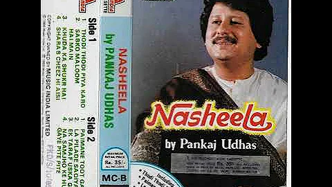 Thodi Thodi Piya Karo - Singer -Pankaj Udhas