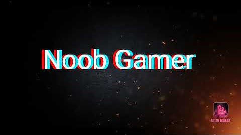 Welcome to my channel noob gamer, Intro