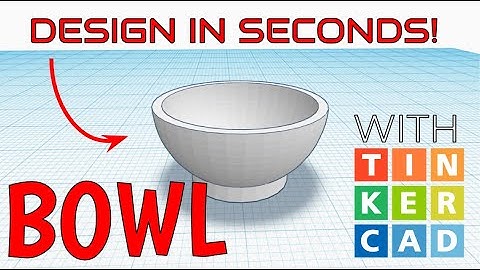 How To Make A Bowl with Tinkercad in Seconds!