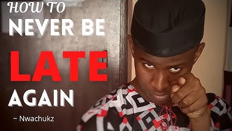 How To Never Be Late Again-University Tips and Advice