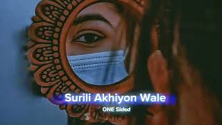 Surili Akhiyon Wale [slowed+reverbed]_||_ONE_Sided(1080p)