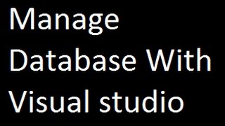 How to manage Database SQLSERVER 2016 in visual studio