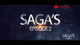 SAGA'S EPISODE 2 THRILLER