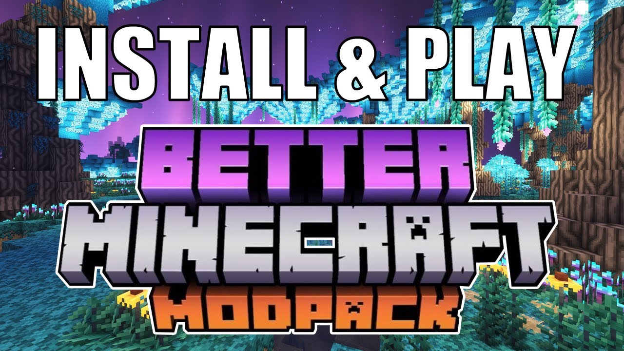 BETTER MINECRAFT Mod Pack, How to Play and Install