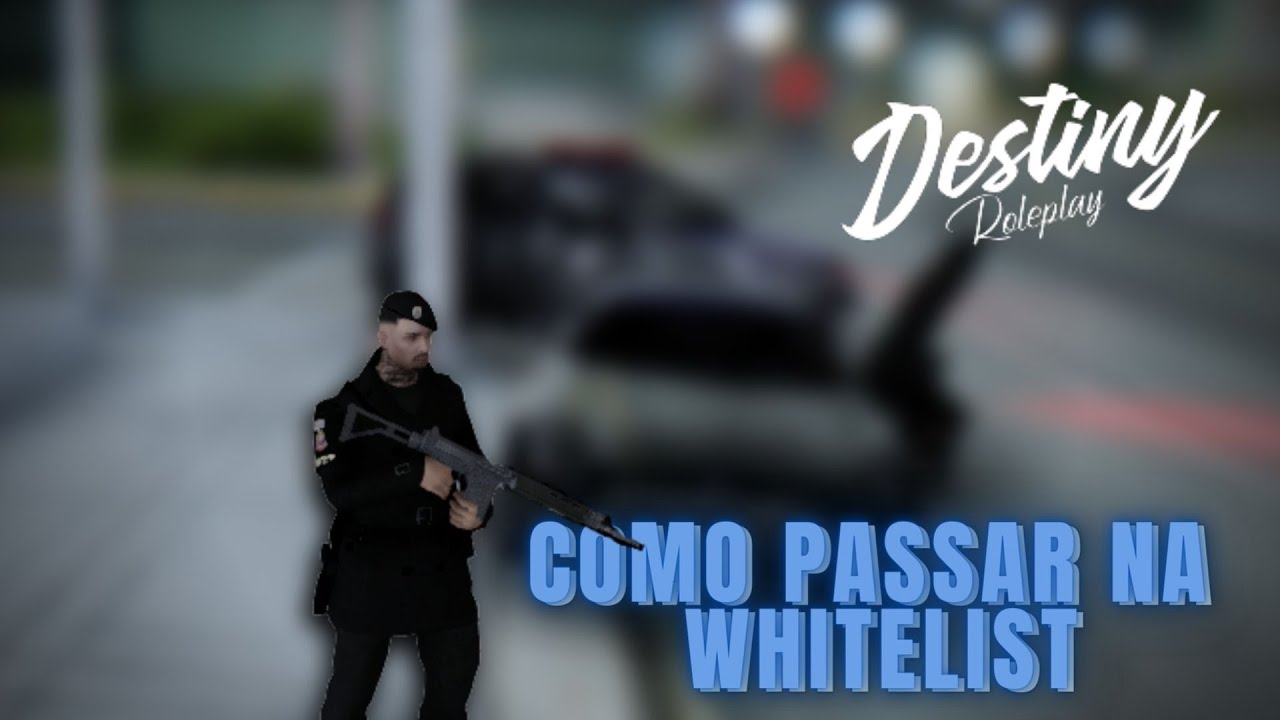 Como Passar na NOVA WHITELIST e ENTRAR no DESTINY RP! MTA RP PC FRACO 