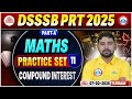 DSSSB PRT Maths Classes | Compound | DSSSB PRT Part A Maths Practice Set 11, DSSSB Maths MCQs