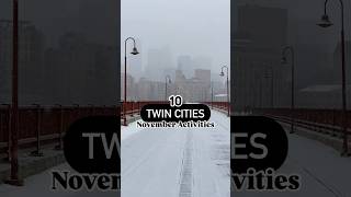Ten Things To Do In The Twin Cities In November twincities minneapolis stpaulmn minnesota