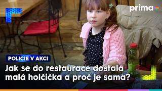Malá holčička zůstala zapomenuta v restauraci | Policie v akci