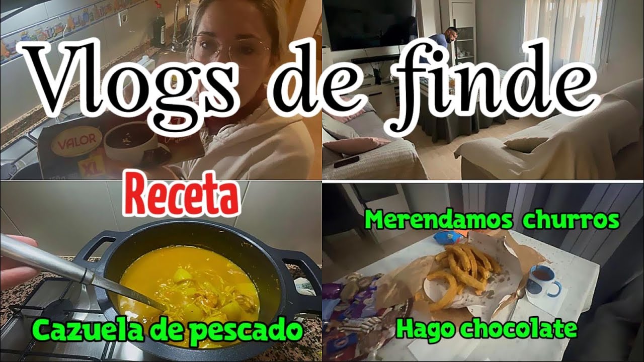 VLOGS DE FIN DE SEMANA// RECETA CAZUELA DE PESCADO//CHOCOLATE CON CHURROS// LIMPIA CON NOSOTROS 
