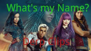 "What's my Name?" Derp clips (Descendants 2)