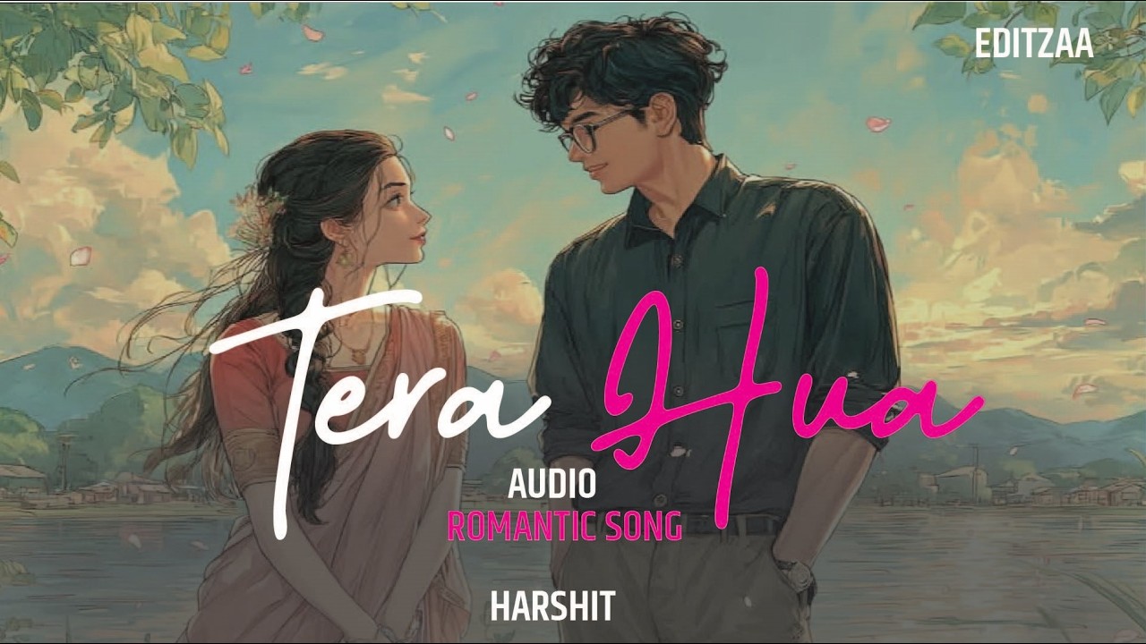 TERA HUA || OFFICIAL AUDIO || ROMANTIC SONG