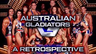 Australian Gladiators - A Retrospective