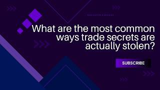What are the most common ways trade secrets are actually stolen?