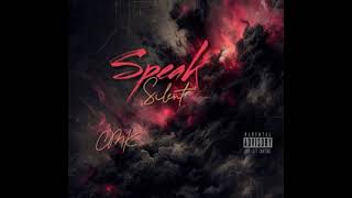 Cmk - Speak Silent Official Audio
