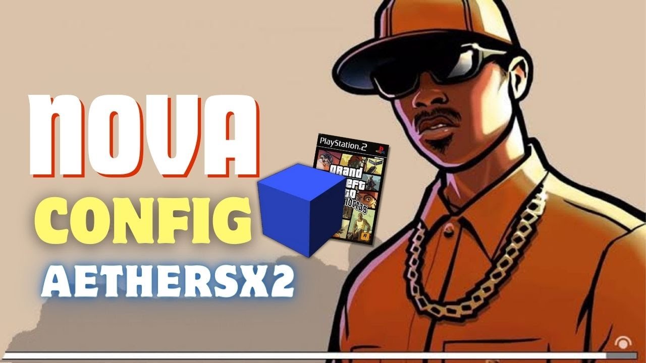 GTA SAN ANDREAS CONFIGURAÇÃO NO AETHERSX2 [PS2] - YouTube
