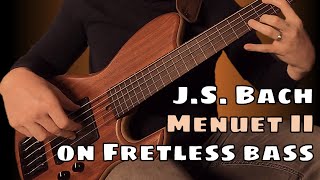 JS Bach Menuet II BWV1007 on Fretless Bass from Cello Suite No 1