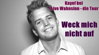 Kayef - Weck mich nicht auf || 1Live Wahnsinn die Tour