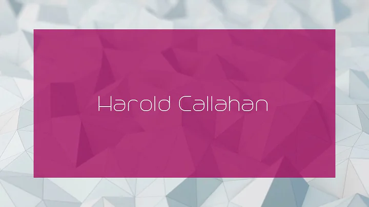Harold Callahan - appearance