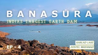 India's Largest Earth Dam Banasura | Episode 4 of Wayanad in Banasura Sagar Dam | Karlad Lake