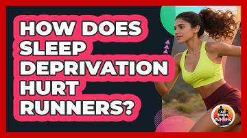 How Does Sleep Deprivation Hurt Runners? - All Sorts Of Running