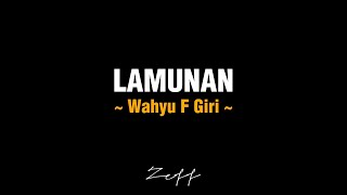 LAMUNAN - Wahyu F Giri (Full lirik) | Lirik lagu | ZeffLirik.