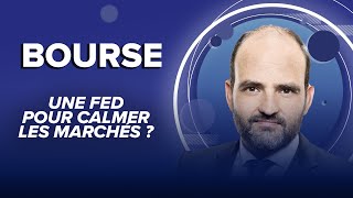 Une Fed pour calmer les marchés ?