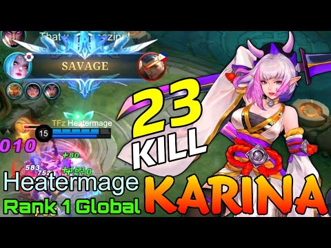 SAVAGE + 23 Kills Karina Hard Carry Gameplay - Top 1 Global Karina by Heatermage - Mobile Legends