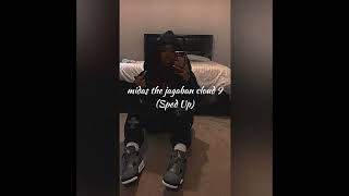 Midas The Jagaban - Cloud 9 (Sped Up)