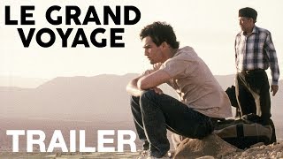 LE GRAND VOYAGE Remastered - Trailer - Peccadillo Pictures