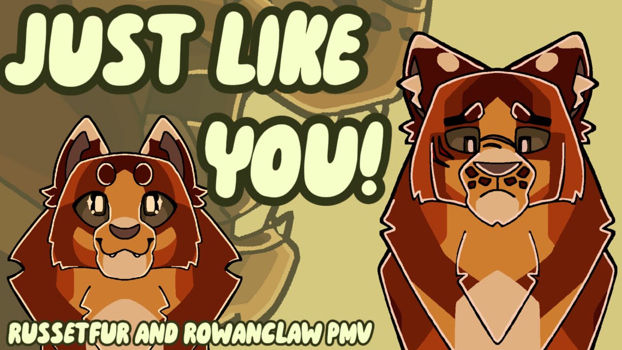 🌲 JUST LIKE YOU! || Warriors Russetfur and Rowanclaw Mini-PMV