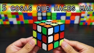 5 Cosas Que Estás Haciendo Mal | Speedcubing