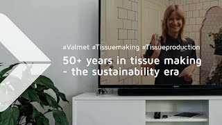 50+ Years of tissue making technology | Episode 4 – Making efficiency count