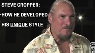 Steve Cropper: How He Developed His Style
