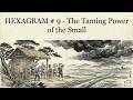 Hexagram 9: The Taming Power of the Small