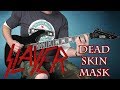 Slayer - Dead Skin Mask - guitar cover