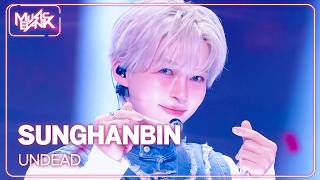 SUNGHANBIN - UNDEAD [Music Bank] | KBS WORLD TV 261023