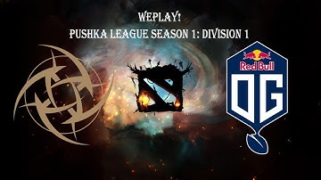 🔴 [DOTA 2 LIVE] WePlay! Pushka League Season 1: Division 1. NIP VS OG.SEED [ENG]