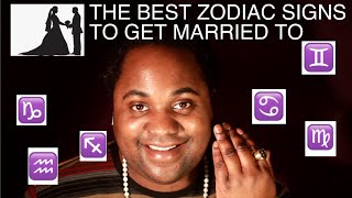THE 6 BEST ZODIAC SIGNS TO GET MARRIED TO [LAMARR TOWNSEND TAROT] The Zodiac Signs Most Likely To Get Married