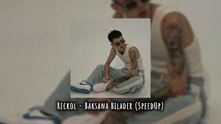 Reckol - Baksana Bilader (Speed Up)