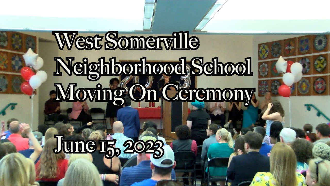 West Somerville Neighborhood School Moving On Ceremony 2023 YouTube
