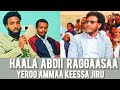 HAALA ABDII RAGGAASAA KEESSA JIRU